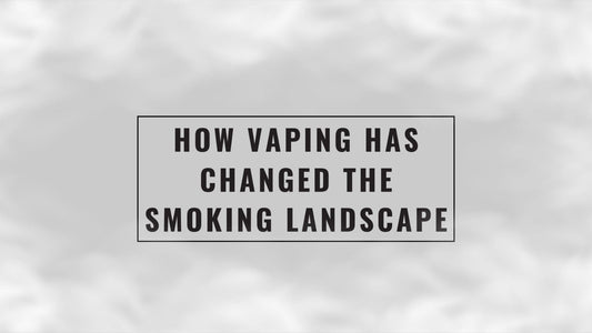 How-Vaping-Has-Changed-The-Smoking-Landscape
