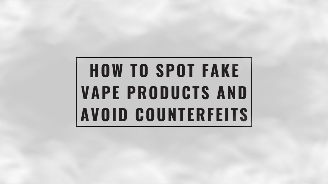 How to Spot Fake Vape Products and Avoid Counterfeits cover